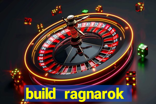 build ragnarok history reborn rag